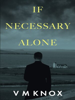 cover image of If Necessary Alone